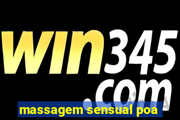 massagem sensual poa